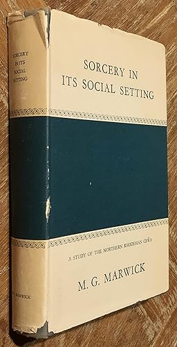 Sorcery in its Social Setting; A Study of the Northern Rhodesian Cewâ