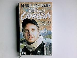 Gang nach Canossa : ein Mann, ein Ziel, ein Abenteuer.