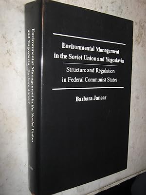 Environmental Management in the Soviet Union and Yugoslavia