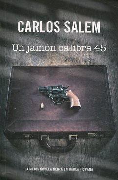 UN JAMÓN CALIBRE 45
