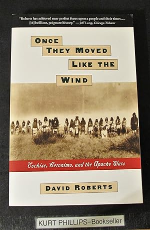 Once They Moved Like The Wind : Cochise, Geronimo, And The Apache Wars