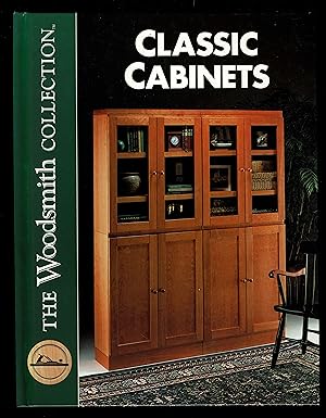Classic Cabinets (The Woodsmith Collection)