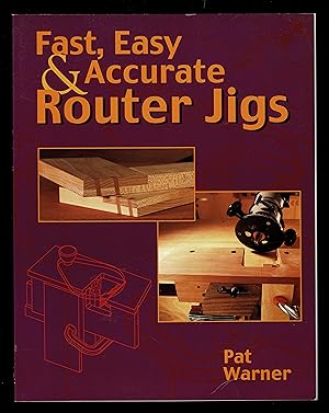 Fast, Easy & Accurate Router Jigs