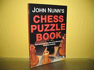 John Nunn`s Chess Puzzle Book. Test and improve your over-the-board decision-making;