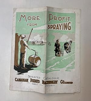 More Profit from Spraying. Sprayer Catalogue : Canadian Potato Machinery