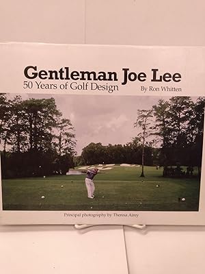 Gentleman Joe Lee: 50 Years of Golf Design