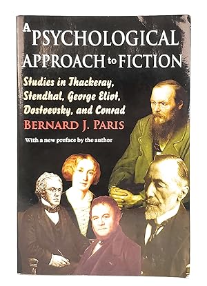 A Psychological Approach to Fiction: Studies in Thackeray, Stendhal, George Eliot, Dostoevsky, an...