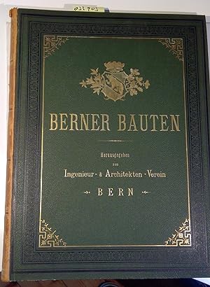 Berner Bauten. Herausgegeben vom Bernischen Ingenieur- & Architekten-Verein