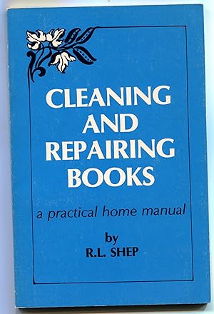Cleaning and Repairing Books: A Practical Home Manual