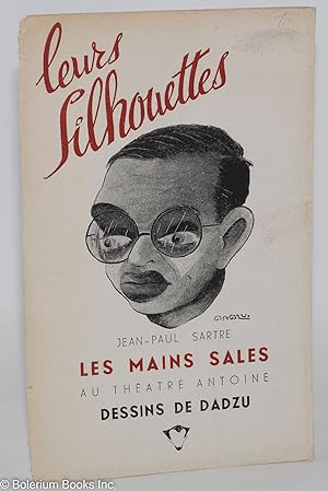 Leur Silhouettes. Jean-Paul Sartre, Les Mains Sales au theatre Antoine. Dessins de Dadzu