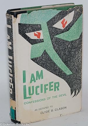 I Am Lucifer: Confessions of the Devil