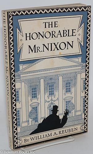 The honorable Mr. Nixon. Cover design and drawings by Louise Gilbert