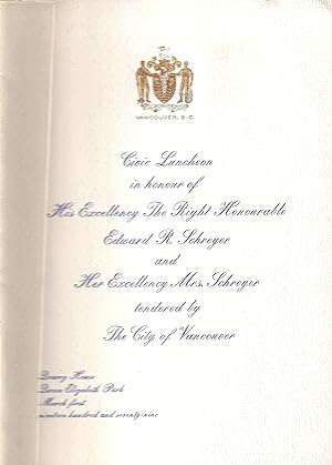 Menu. Civic Luncheon in Honour of His Excellence The Right Honourable Edward R. Shreyer City of V...