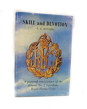 Skill and Devotion A personal reminiscence of the famous No. 2 Squadron, Royal Flying Corps
