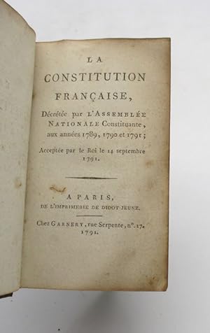 La Constitution française, décrétée par l'Assemblée Nationale Constituante, aux années 1789, 1790...