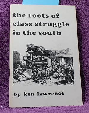THE ROOTS OF CLASS STRUGGLE IN THE SOUTH
