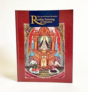 The Art of Private Devotion Retablo Painting of Mexico