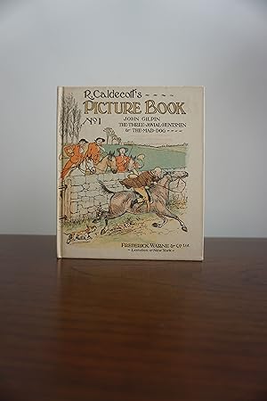 R. Caldecott's Picture Book No. 1: The Diverting History of John Gilpin; The Three Jovial Huntsme...