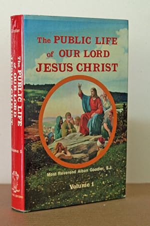 The Public Life of Our Lord Jesus Christ; Volume l