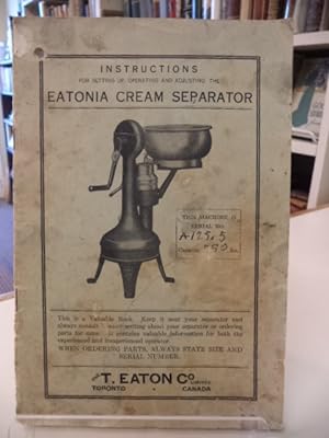 Instructions for setting up, operating and adjusting the Eatonian Cream Separator