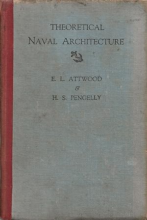 Theoretical Naval Architecture. Revised by Herbert S Pengelly. With numerous diagrams