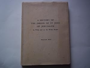 A History of The Order Of St John Of Jerusalem In Wales and on The Welsh Border Including An Acco...