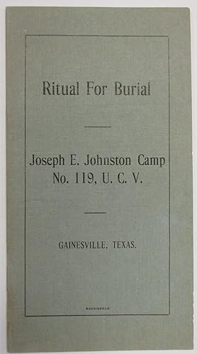 RITUAL FOR BURIAL. JOSEPH E. JOHNSTON CAMP NO. 119, U.C.V. GAINESVILLE, TEXAS