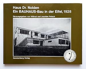 Haus Dr. Nolden - Ein BAUHAUS-Bau in der Eifel, 1928 - Mit 137 Abbildungen