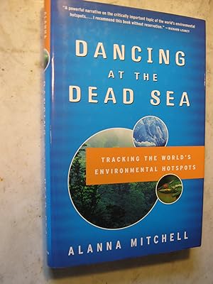 dancing at the Dead Sea, - Tracking the World's Environmental Hotspots