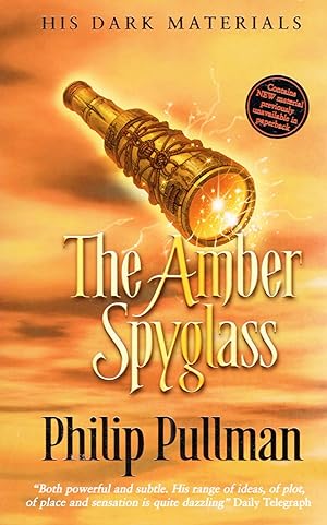 The Amber Spyglass : Book 3 In The Series " His Dark Materials " :