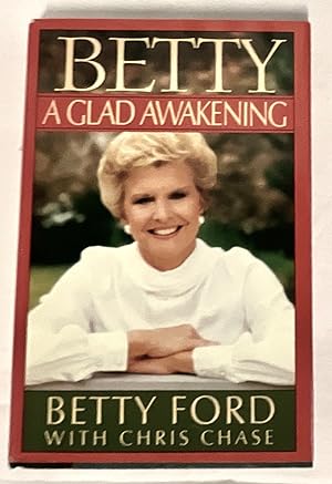 A GLAD AWAKENING; Betty Ford with Chris Chase
