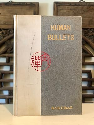 Human Bullets (Niku-Dan) A Soldier's Story of Port Arthur. With an Introduction by Count Okuma. T...