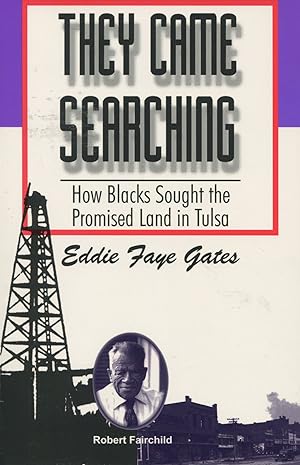 They Came Searching; how Blacks sought the Promised Land in Tulsa