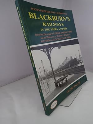 Blackburn's Railways in the 1950s and 60s Featuring the Men of Lower Darwen MPD and the Main Line...