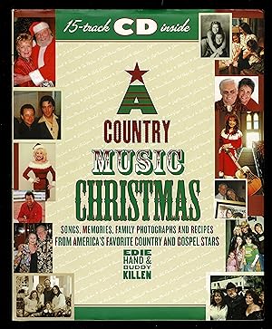 A Country Music Christmas: Christmas Songs, Memories, Family Photographs And Recipes From America...