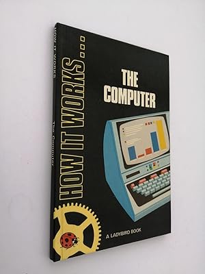 How It Works. The Computer (Ladybird Books)