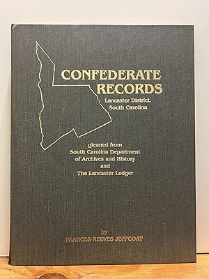 Confederate Records Lancaster District, South Carolina, gleaned from South Carolina Department of...