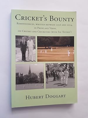 Cricket's Bounty : Reminiscences, Written Between 1956 and 2014, in Prose and Verse, on Cricket a...