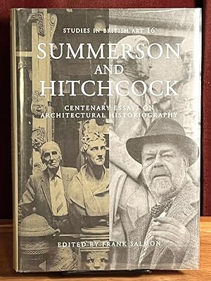 Summerson & Hitchcock: Centenary Essays on Architectural Historiography (Studies in British Art) ...