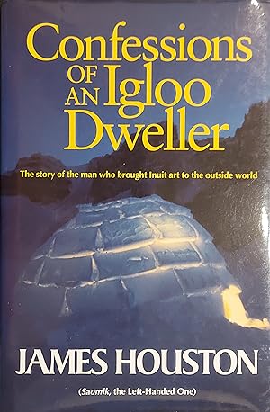 Confessions Of An Igloo Dweller