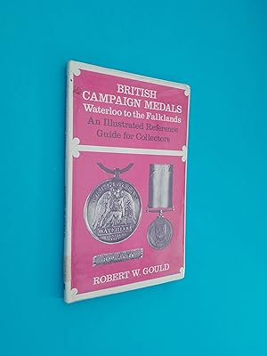 British Campaign Medals: Waterloo to the Falklands: An Illustrated Guide for Collectors