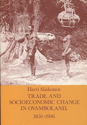 Trade and Socioeconomic Change in Ovamboland 1850-1906