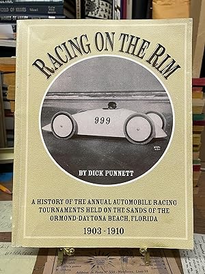 Racing on the Rim: A History of the Annual Automobile Racing Tournaments Held on the Sands of Orm...