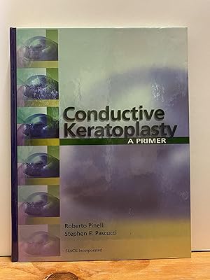 Conductive Keratoplasty: A Primer
