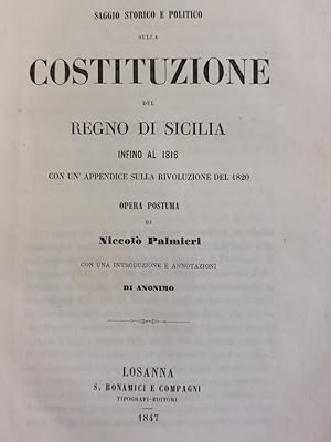 Saggio storico e politico sulla Costituzione del Regno di Sicilia infino al 1816 con un'appendice...