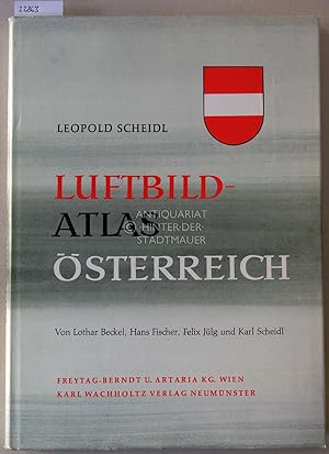 Luftbild-Atlas Österreich. Von Lothar Beckl, .