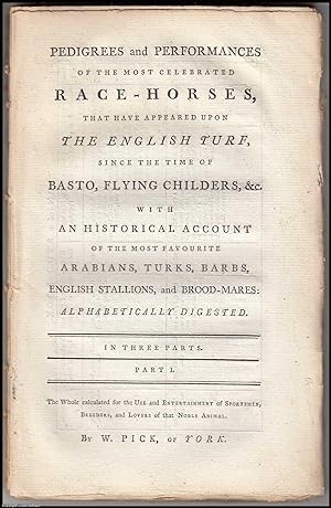 Pedigrees and Performances of the Most Celebrated Race Horses, that have Appeared upon the Englis...
