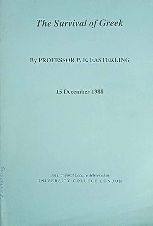 The Survival of Greek. 15 December 1988. An Inaugural Lecture delivered at University College Lon...