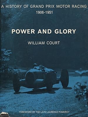 Power and Glory : A History of Grand Prix Motor Racing 1906-1951