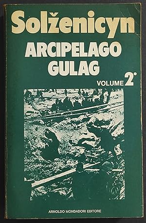 Arcipelago Gulag Vol. 2° - 1918-1956 - A. Solzenicyn - Ed. Mondadori - 1975